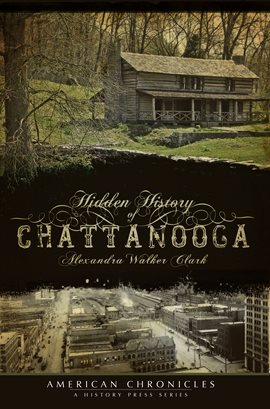 Cover image for Hidden History of Chattanooga