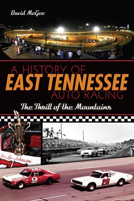 Cover image for A History Of East Tennessee Auto Racing