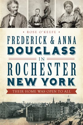 Cover image for Frederick and Anna Douglass in Rochester, New York