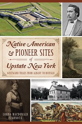 Imagen de portada para Native American & Pioneer Sites of Upstate New York