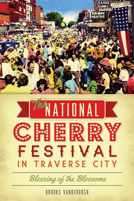 Imagen de portada para The National Cherry Festival in Traverse City