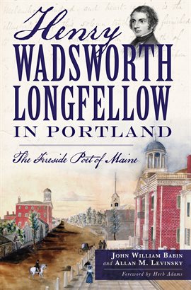 Cover image for Henry Wadsworth Longfellow in Portland