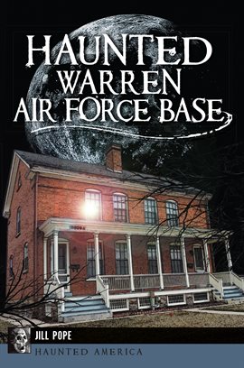 Cover image for Haunted Warren Air Force Base