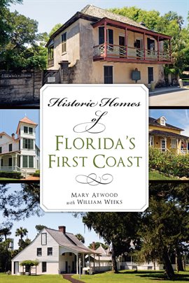 Cover image for Historic Homes Of Florida's First Coast