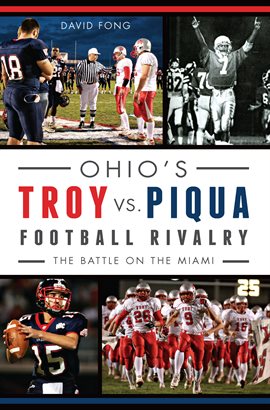 Cover image for Ohio's Troy vs. Piqua Football Rivalry: The Battle on the Miami
