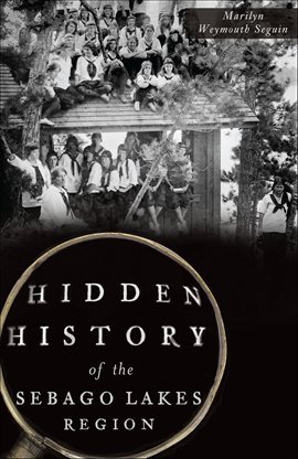 Cover image for Hidden History of the Sebago Lakes Region