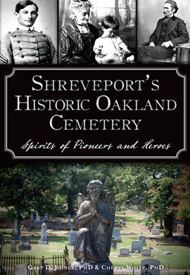Cover image for Shreveport's Historic Oakland Cemetery