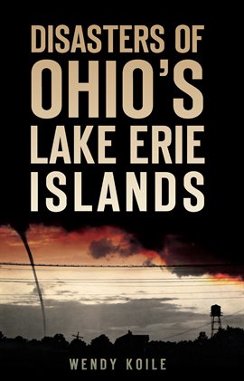 Cover image for Disasters of Ohio's Lake Erie Islands