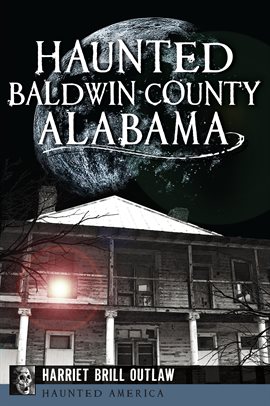 Cover image for Haunted Baldwin County, Alabama
