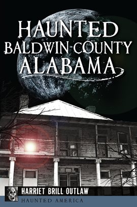 Imagen de portada para Haunted Baldwin County, Alabama