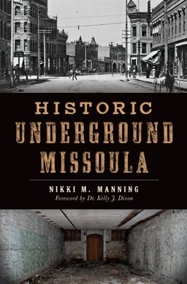 Cover image for Historic Underground Missoula
