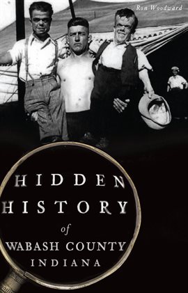 Cover image for Indiana Hidden History of Wabash County