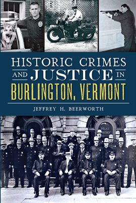 Cover image for Vermont Historic Crimes And Justice In Burlington