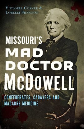 Cover image for Missouri's Mad Doctor McDowell