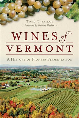 Cover image for Wines of Vermont: A History of Pioneer Fermentation