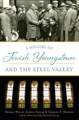 Cover image for History of Jewish Youngstown and the Steel Valley, A