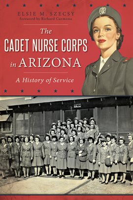 Cover image for The Cadet Nurse Corps in Arizona