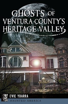 Cover image for Ghosts of Ventura County's Heritage Valley