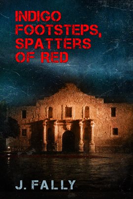 Imagen de portada para Indigo Footsteps, Spatters of Red