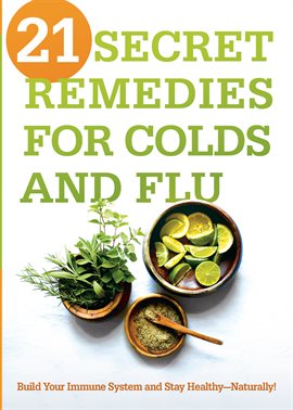 Cover image for 21 Secret Remedies for Colds and Flu