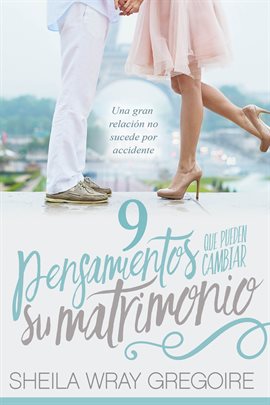 Imagen de portada para 9 pensamientos que pueden cambiar su matrimonio