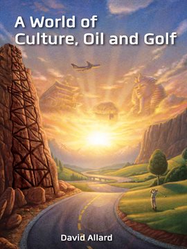 Cover image for A World of Culture, Oil and Golf