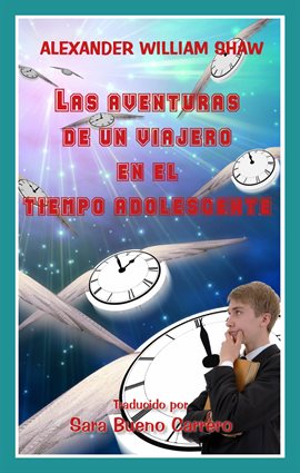 Cover image for Las Aventuras De Un Viajero En El Tiempo Adolescente