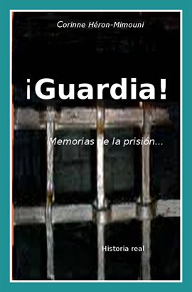 Cover image for ¡Guardia! Memorias de la prisión