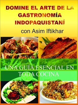 Imagen de portada para Domine El Arte De La Gastronomía Indopaquistaní