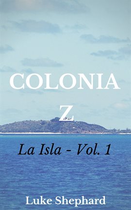 Cover image for Colonia Z - La Isla