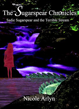 Cover image for Sadie Sugarspear and the Terrible Stream