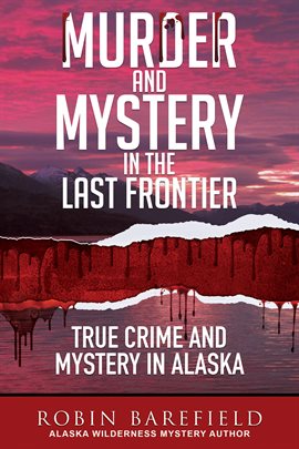 Cover image for Murder and Mystery in the Last Frontier