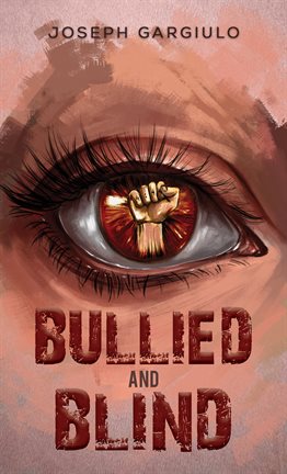 Cover image for Bullied and Blind