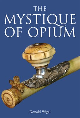 Cover image for The Mystique of Opium