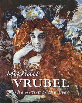 Cover image for Mikhail Vrubel. The Artist of the Eves