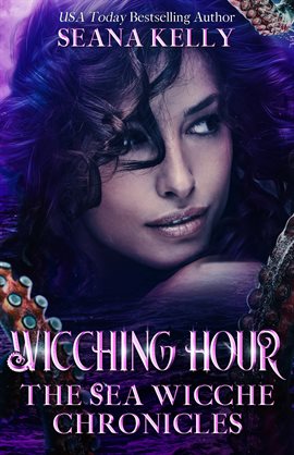 Cover image for Wicching Hour: The Sea Wicche Chronicles