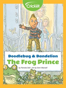 Cover image for Doodlebug & Dandelion: The Frog Prince