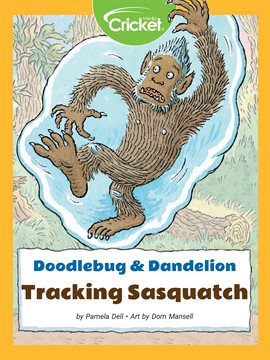 Cover image for Doodlebug & Dandelion: Tracking Sasquatch