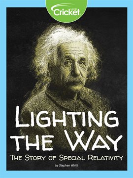 Cover image for Lighting the Way: The Story of Special Relativity