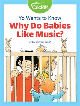Cover image for Yo Wants to Know: Why Do Babies Like Music?