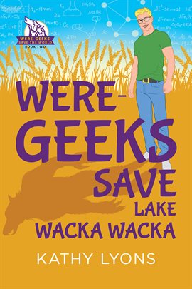 Cover image for Were-Geeks Save Lake Wacka Wacka