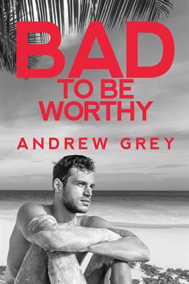 Cover image for Bad to Be Worthy