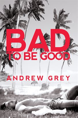 Cover image for Bad to Be Good