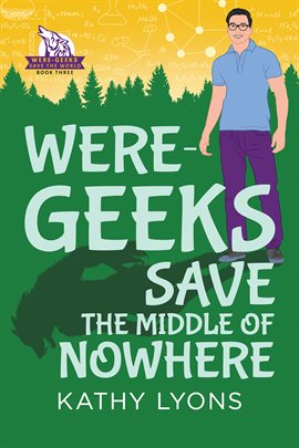 Cover image for Were-Geeks Save the Middle of Nowhere
