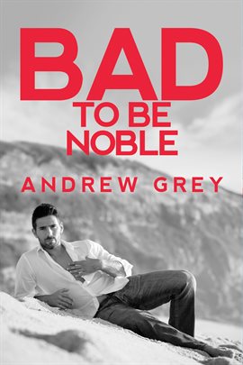 Cover image for Bad to Be Noble