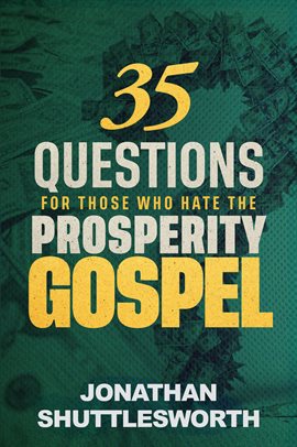 Cover image for 35 Questions for Those Who Hate the Prosperity Gospel