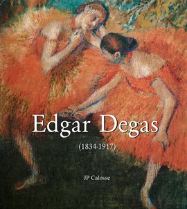 Imagen de portada para Edgar Degas (1834-1917)
