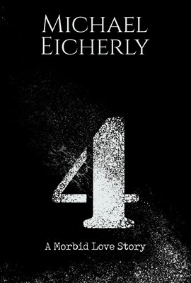 Imagen de portada para 4: A Morbid Love Story