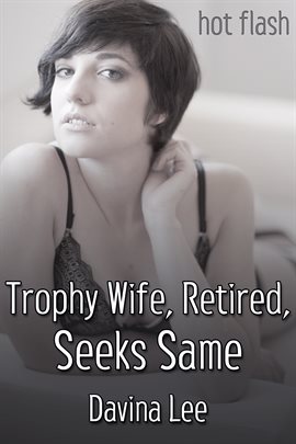 Imagen de portada para Trophy Wife, Retired, Seeks Same