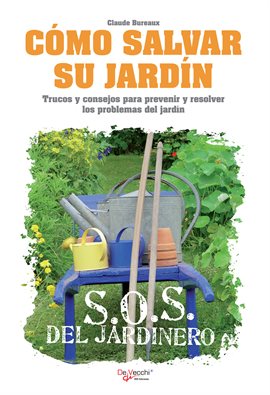 Cover image for Cómo salvar su jardín - SOS del jardinero